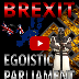 OWON Report | Brexit |  An Egoistic Parliament