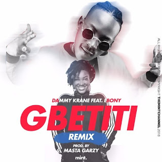 Dammy-Krane-%25E2%2580%2593-Gbetiti-REMIX-feat.-Ebony-Prod.-By-Masta-Garzy.jpeg