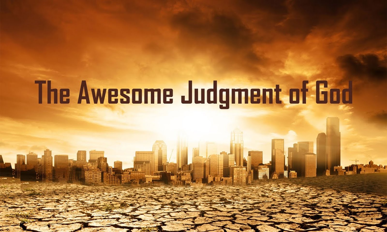 THE AWESOME JUDGEMENT OF GOD