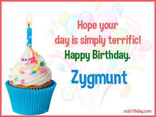 Zygmunt Happy Birthday Zygmunt Happy Birthday