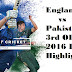 England vs Pakistan 3rd ODI 2016 Full Highlights