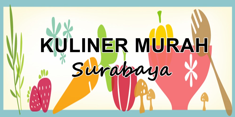 Kuliner Murah Surabaya