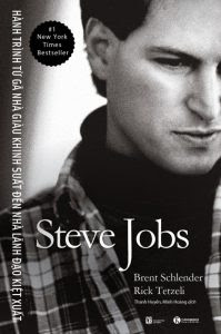Steve Jobs - Hành Trình Từ Gã Nhà Giàu Khinh Suất Đến Nhà Lãnh Đạo Kiệt Xuất - Brent Schlender, Rick Tetzeli
