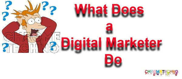 What Does a Digital Marketer Do What is Digital Marketing