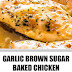 Garlic Brown Sugar Baked Chicken