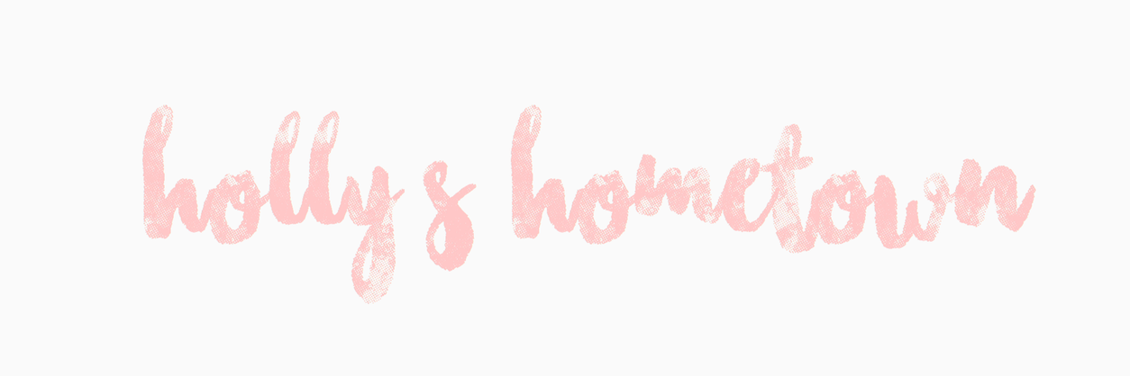 holly's hometown | lifestyle blog