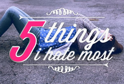 5 Things I Hate The Most | Lenne Zulkiflly 5 Things I Hate The Most | Lenne Zulkiflly