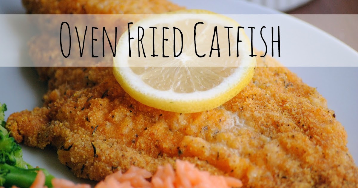 Sweet y Salado Oven Fried Catfish