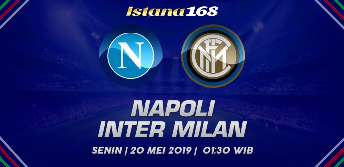 Prediksi Napoli vs Inter Milan 20 Mei 2019