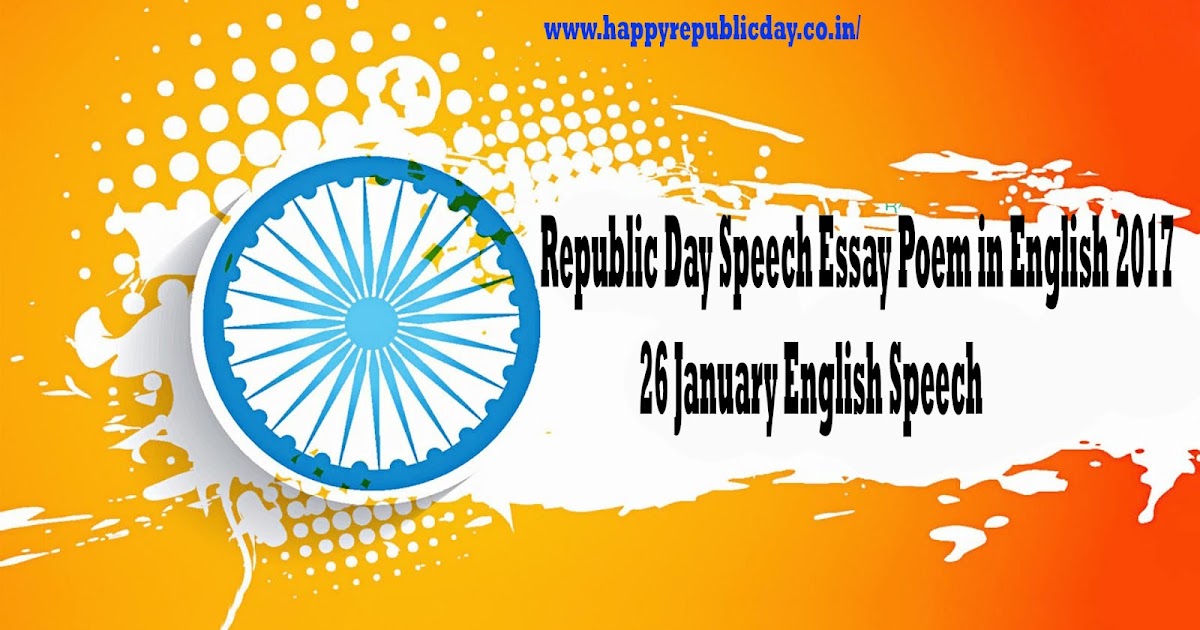essay on republic day in english In the life of every nation there are certain days which are considered as red-letter days the republic day celebration held on 26th january every year in our. essay on republic day in english In the life of every nation there are certain days which are considered as red-letter days the republic day celebration held on 26th january every year in our.