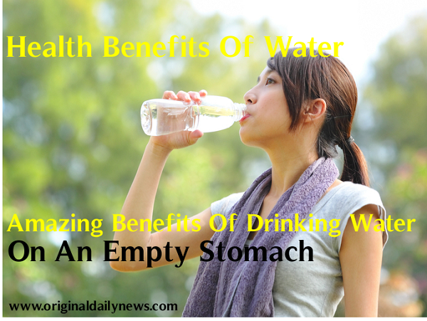 The 10 Amazing Benefits Of Drinking Water On An Empty Stomach First Thing In The Morning