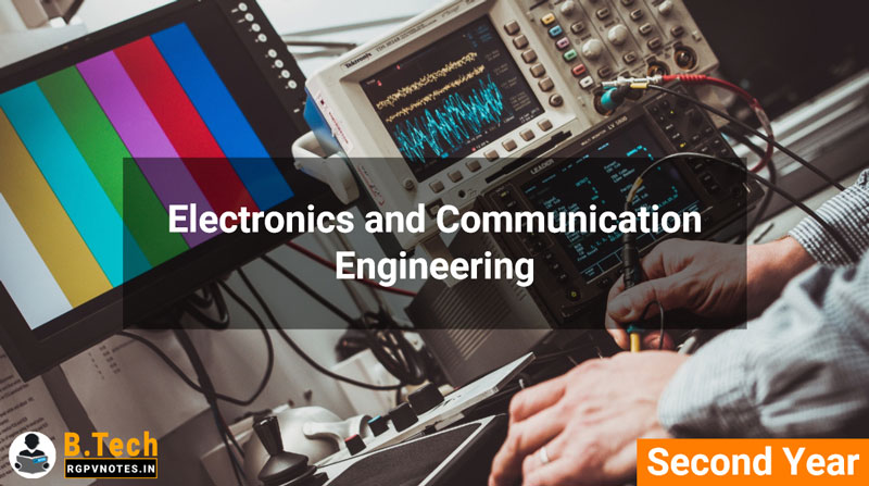 Electronics and Communication Engineering - 2nd year RGPV notes AICTE Electronics and Communication Engineering - 2nd year RGPV notes AICTE