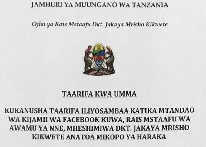 KANUSHO la Taarifa zinazosambazwa Facebook Kuhusu Rais Mstaafu Jakaya Kikwete