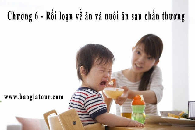Chương 6 - Rối loạn về ăn và nuôi ăn sau chấn thương Chương 6 - Rối loạn về ăn và nuôi ăn sau chấn thương