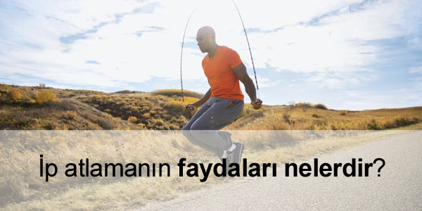 İp Atlamanın Faydaları Nelerdir? İp Atlamanın Faydaları Nelerdir?