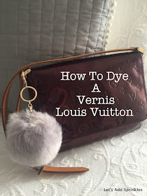 How to dye a Louis Vuitton Vernis 