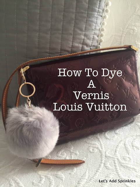 How to dye a Louis Vuitton Vernis 
