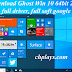 Download Ghost Win 10 32bit, 64bit - Full Soft, Full Driver, Siêu Nhẹ