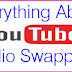 Everything About YouTube Audio Swapping