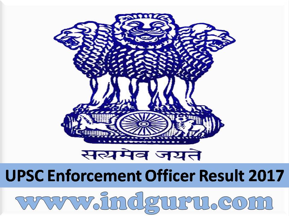 UPSC Enforcement Officer Result 2017 UPSC Enforcement Officer Result