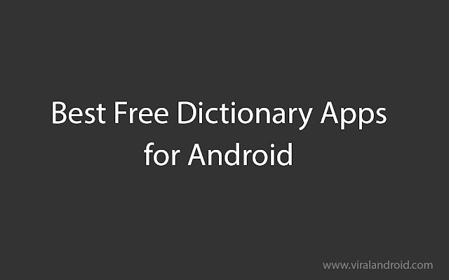Top 5 Free Dictionary Apps for Android Mobiles and Tablets