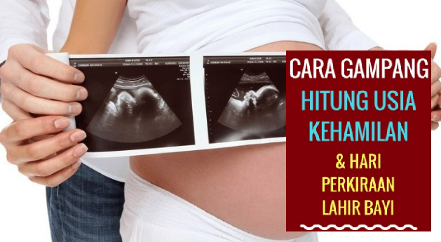 Cara Mengetahui dan Menghitung Usia / Masa Kehamilan Cara Mengetahui dan Menghitung Usia / Masa Kehamilan