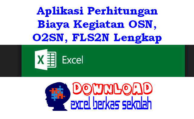 Aplikasi Perhitungan Biaya Kegiatan OSN, O2SN, FLS2N Lengkap Download Aplikasi Perhitungan Biaya Kegiatan OSN, O2SN, FLS2N Lengkap