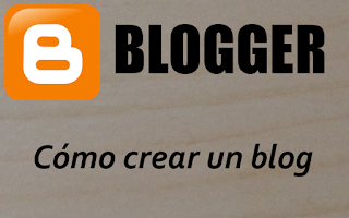 Tutorial Cómo crear un blog con Blogger