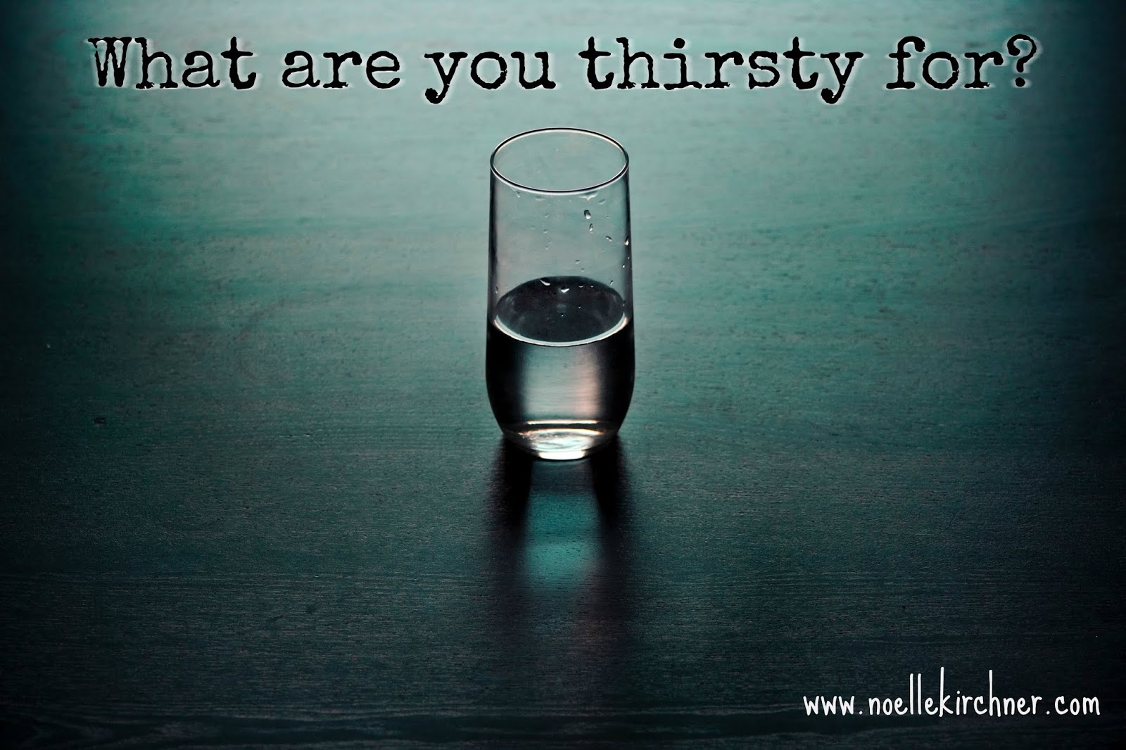 What Are You Thirsty For: Devotion Two