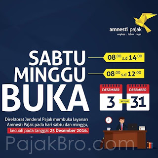 Jam Pelayanan Tax Amnesty Untuk Akhir Periode Kedua Bulan Desember 2016 Jam Pelayanan Tax Amnesty Untuk Akhir Periode Kedua Bulan Desember 2016