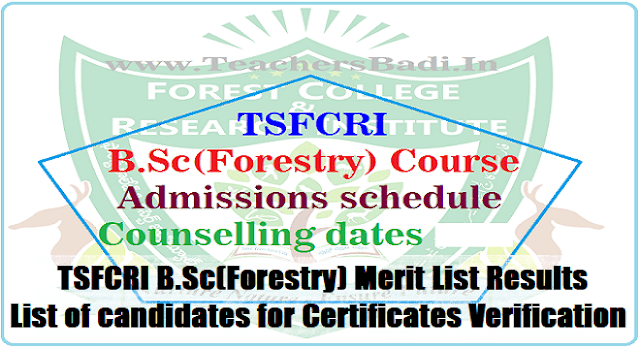TSFCRI B.Sc(Forestry) Admissions Merit List Results/List of candidates for Certificates Verification 2017 TSFCRI B.Sc(Forestry) Admissions Merit List Results/List of candidates for Certificates Verification 2017