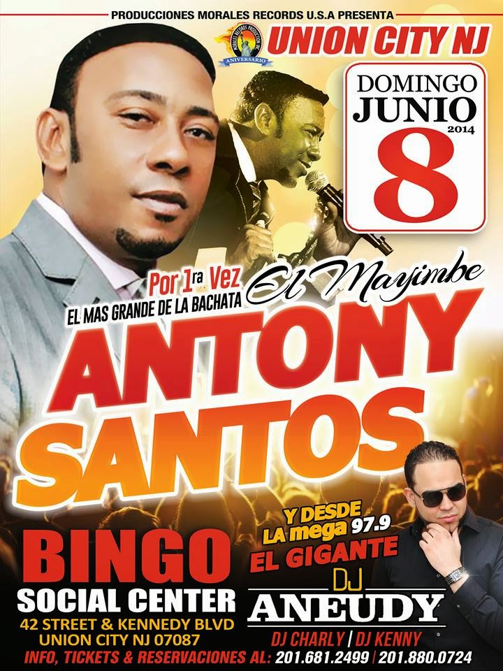 ANTHONY SANTOS DOMINGO 8 DE JUNIO @BINGO SOCIAL CENTER UNION CITY,NUEVA JERSEY BOLETOS 201-681-2499