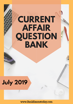Current Affairs Question Bank: July 2019