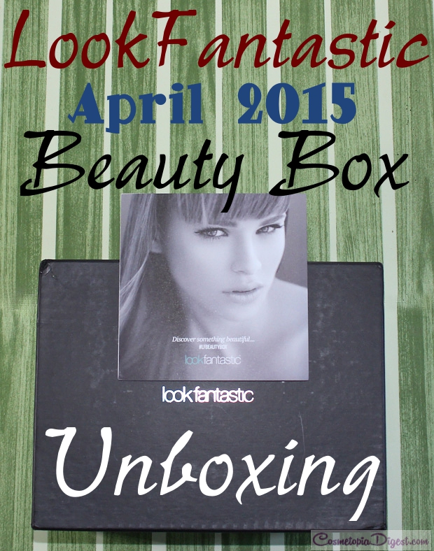 LookFantastic April 2015 beauty box review, unboxing Cosmetopia
