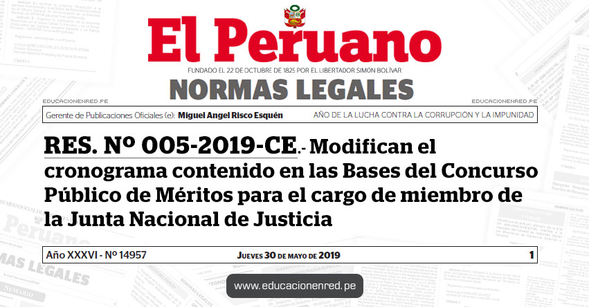 RES. Nº 005-2019-CE - Modifican el cronograma contenido en las Bases del Concurso Público de Méritos para el cargo de miembro de la Junta Nacional de Justicia RES. Nº 005-2019-CE - Modifican el cronograma contenido en las Bases del Concurso Público de Méritos para el cargo de miembro de la Junta Nacional de Justicia