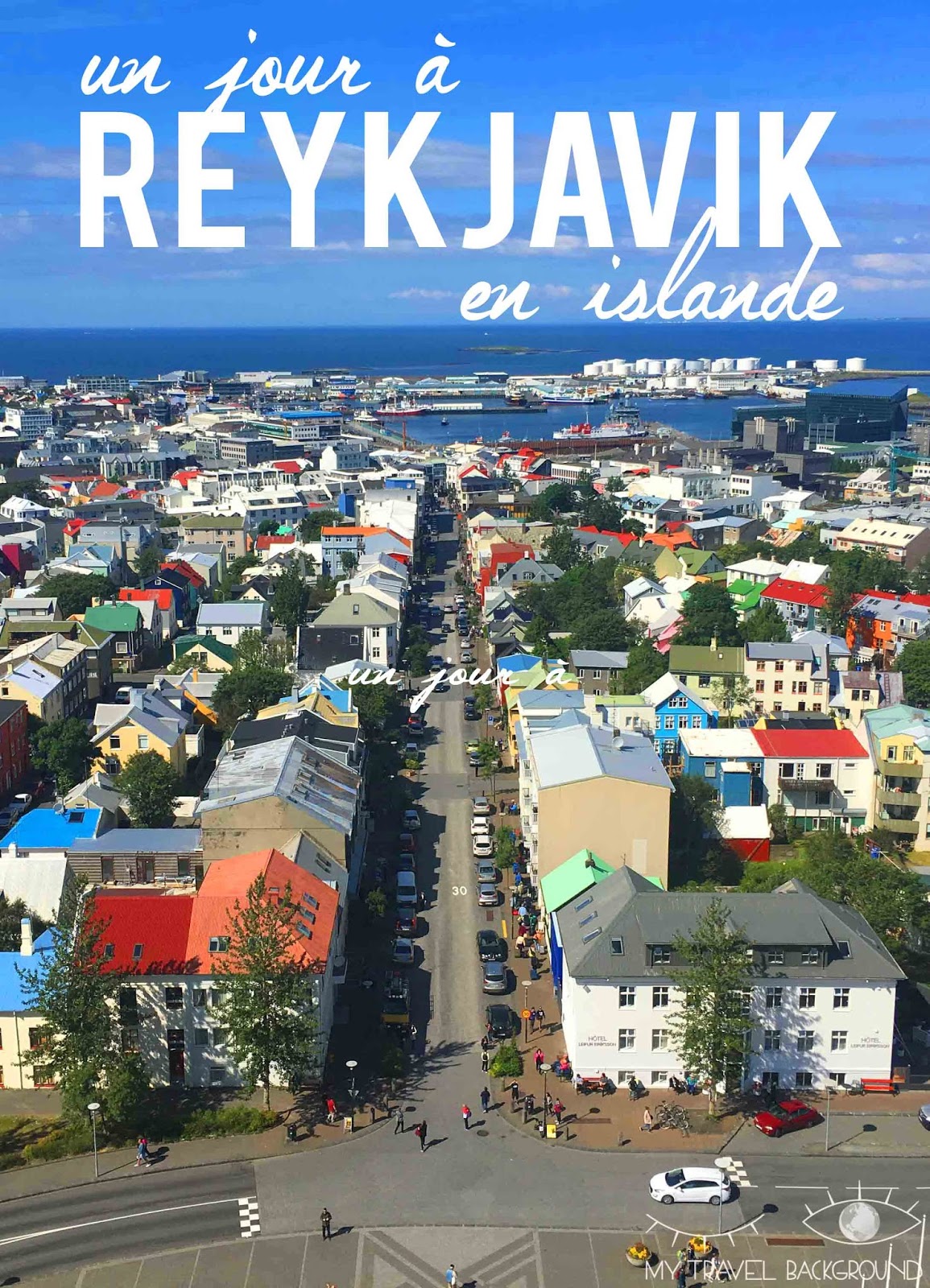 My Travel Background : que voir à Reykjavik? Visiter la ville en 1 jour, les essentiels