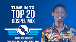 Download Top 20 gospel mix [Mixing China] -mtnmusicz