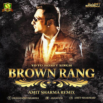 Brown Rang – (Amit Sharma Remix)