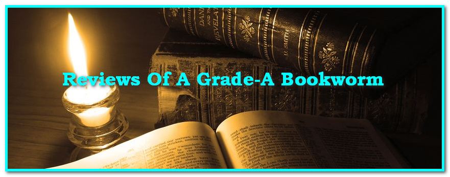 Reviews Of A Grade-A Bookworm
