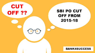 SBI PO Previous Year Cut off and Exam Analysis - (2016-2018)