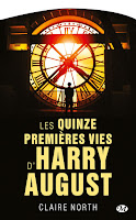 Claire North - Les quinze premières vies d'Harry August Claire North - Les quinze premières vies d'Harry August