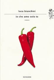 Libro di Luca Bianchini : io che amo solo te