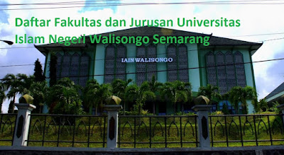 Daftar fakultas jurusan program studi sarjana magister lengkap Universitas Islam Negeri Walisongo Semarang Terbaru Daftar fakultas jurusan program studi sarjana magister lengkap Universitas Islam Negeri Walisongo Semarang Terbaru