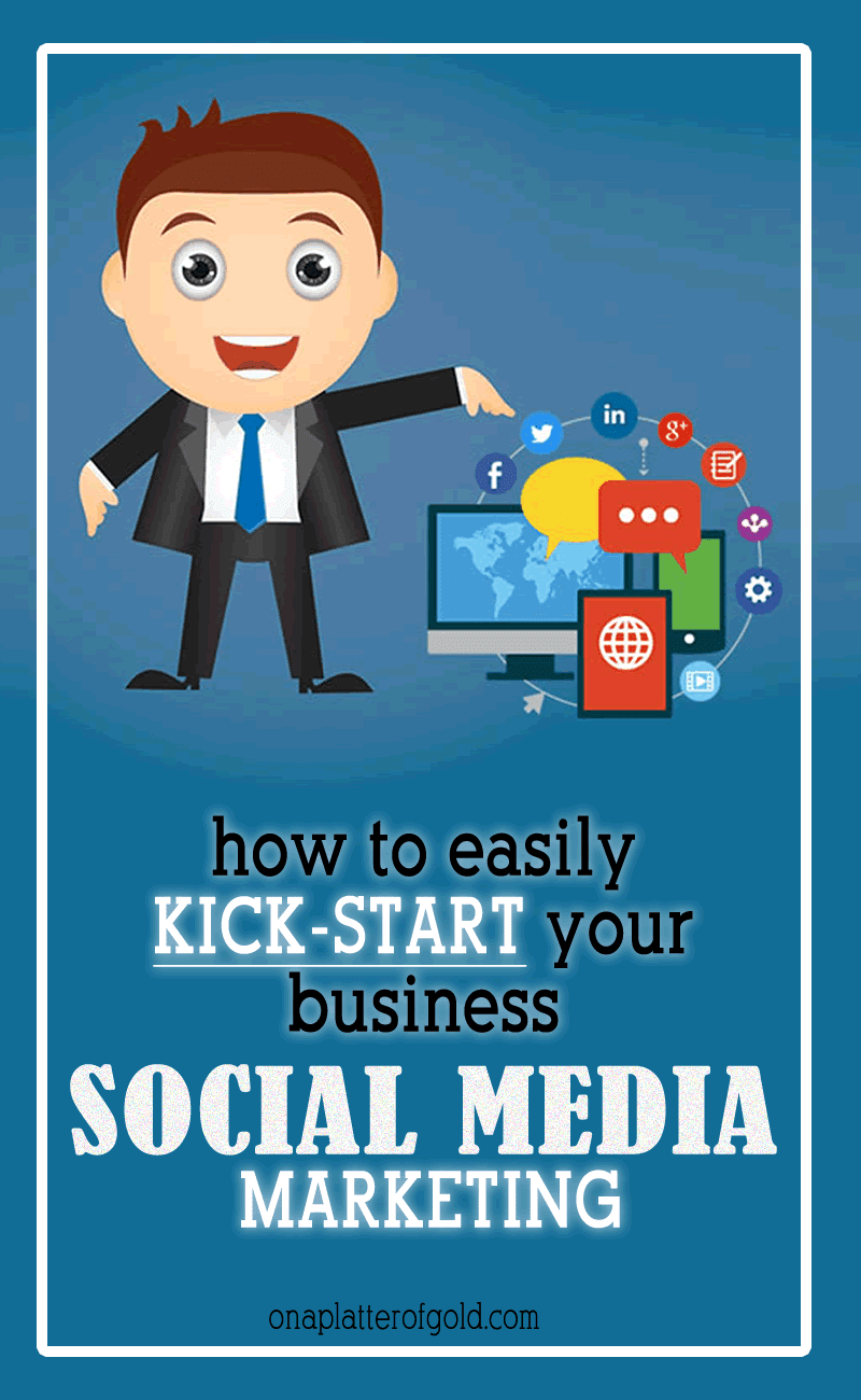 How To Easily Kick-start Your Small Business Social Media Presence