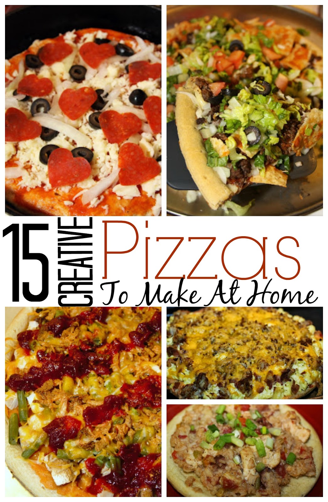 For the Love of Food 15 Creative Pizzas to Make at Home
