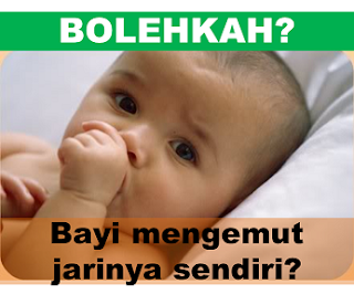 Bolehkan bayi mengemut jari atau jempolnya?