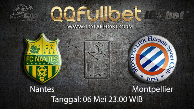 BOLA88 - PREDIKSI TARUHAN BOLA NANTES VS MONTPELLIER 6 MEI 2018 ( FRENCH LIGUE 1 )