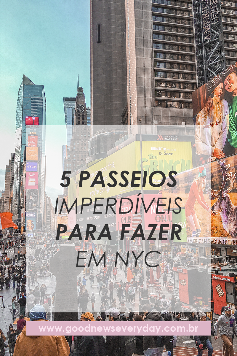 5 passeios imperdíveis para fazer em NYC Good News Every Day