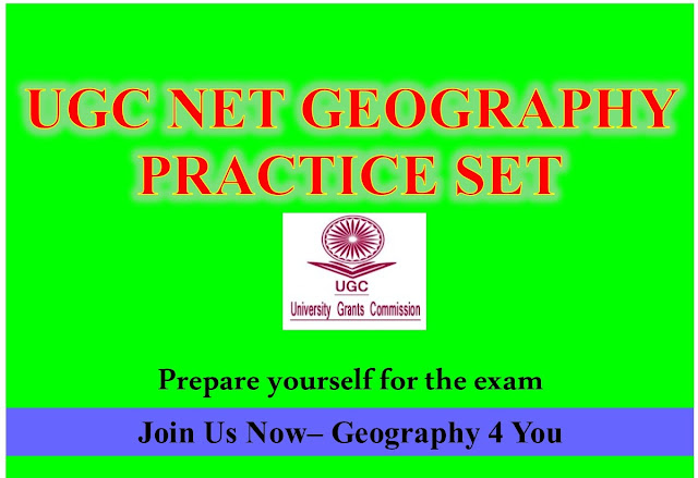 UGC-CBSE NET (GEOGRAPHY-80) PRACTICE SET-2 UGC-CBSE NET (GEOGRAPHY-80) PRACTICE SET-2