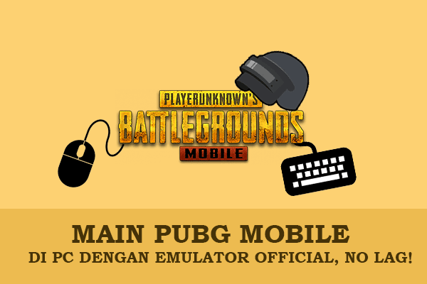 Cara Bermain PUBG Mobile di PC (Official Emulator)